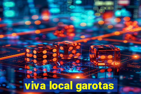 viva local garotas